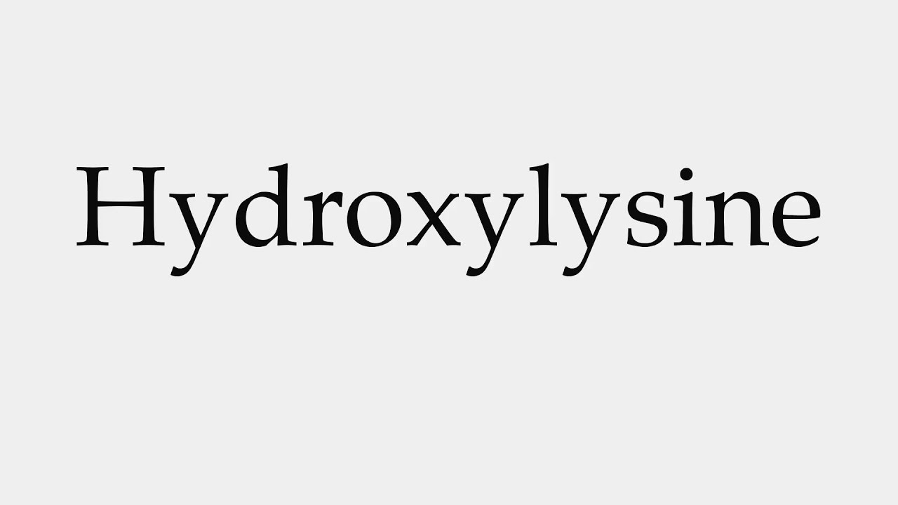 How to Pronounce Hydroxylysine