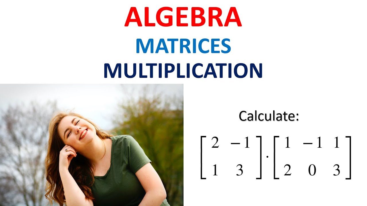 179. ALGEBRA: Matrices (multiplication)