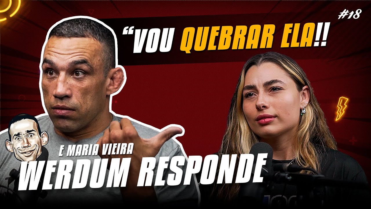 TIRANDO ONDA COM A MARIA VIEIRA - WERDUM RESPONDE #018