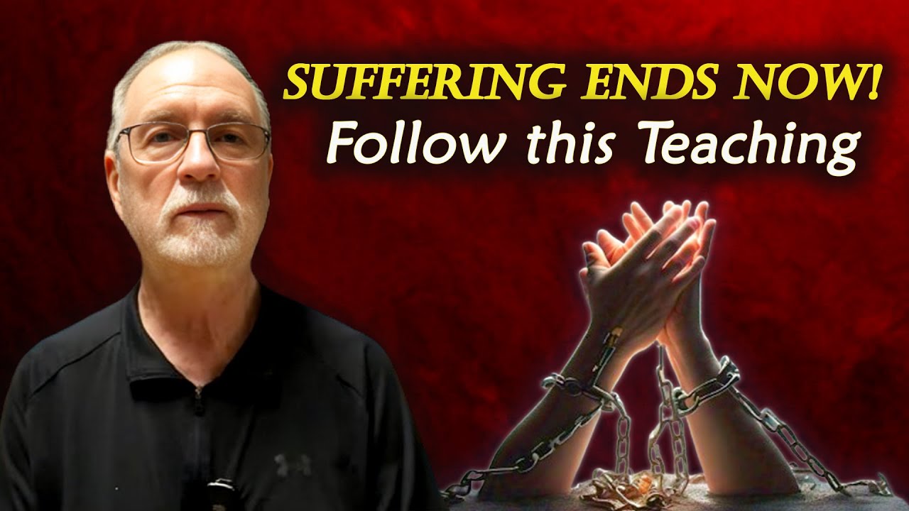 THIS TEACHING WORKS TO END SUFFERING
