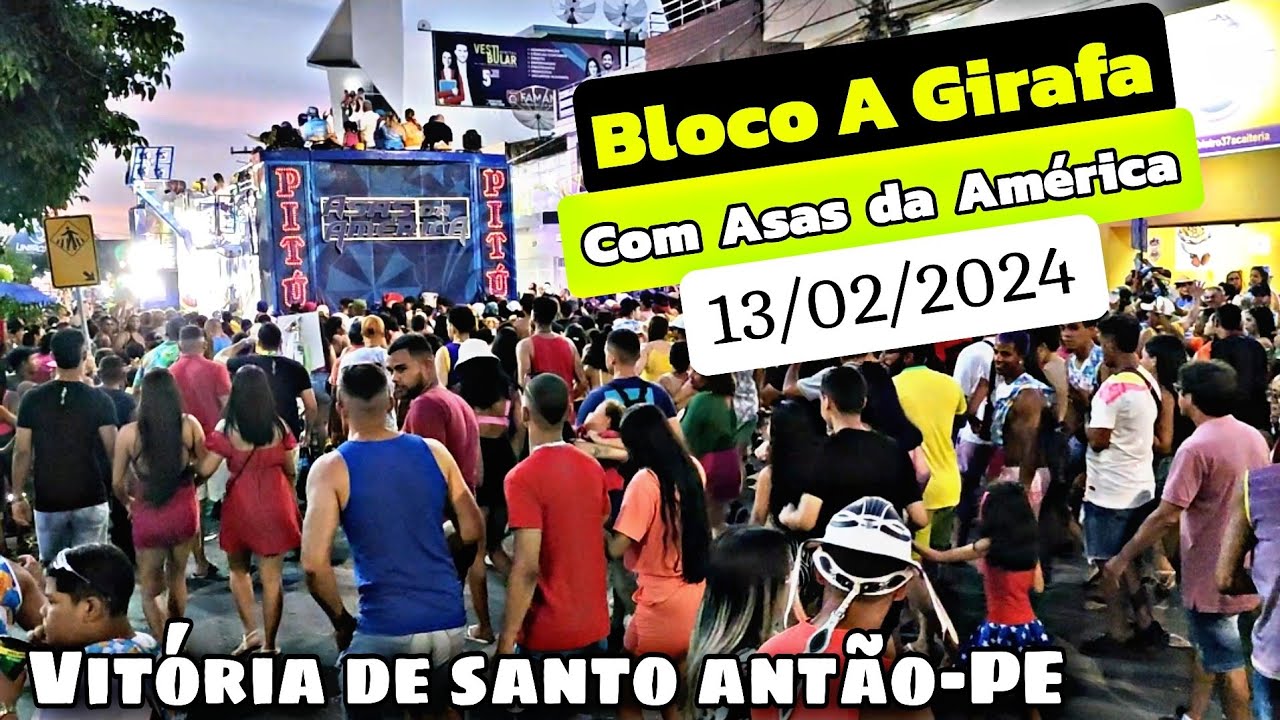 13/02/2024* BLOCO A GIRAFA/ VITÓRIA DE SANTO ANTÃO-PE