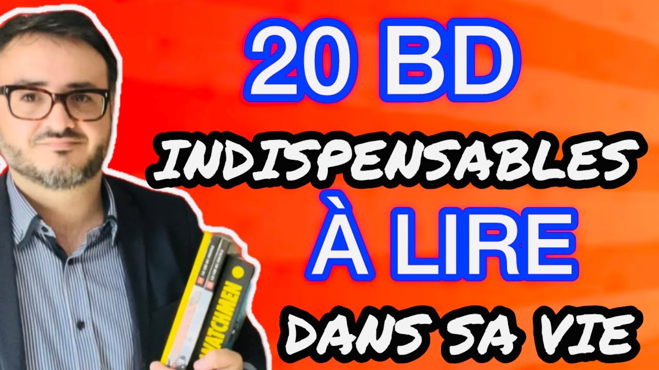 MA LISTE DE 20 BD INDISPENSABLES À LIRE AU MOINS UNE FOIS DANS SA VIE