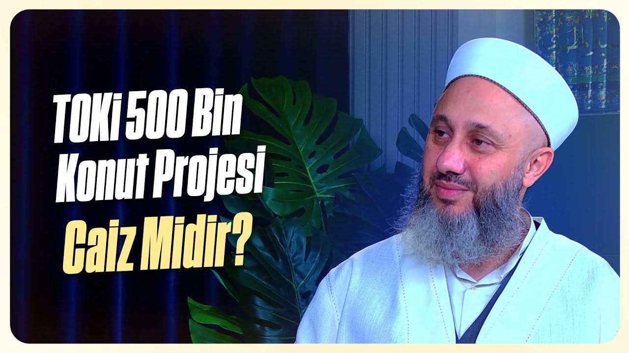 TOKİ 500 Bin Konut Projesi Caiz&nbsp;Midir? | Fatih Kalender Hoca