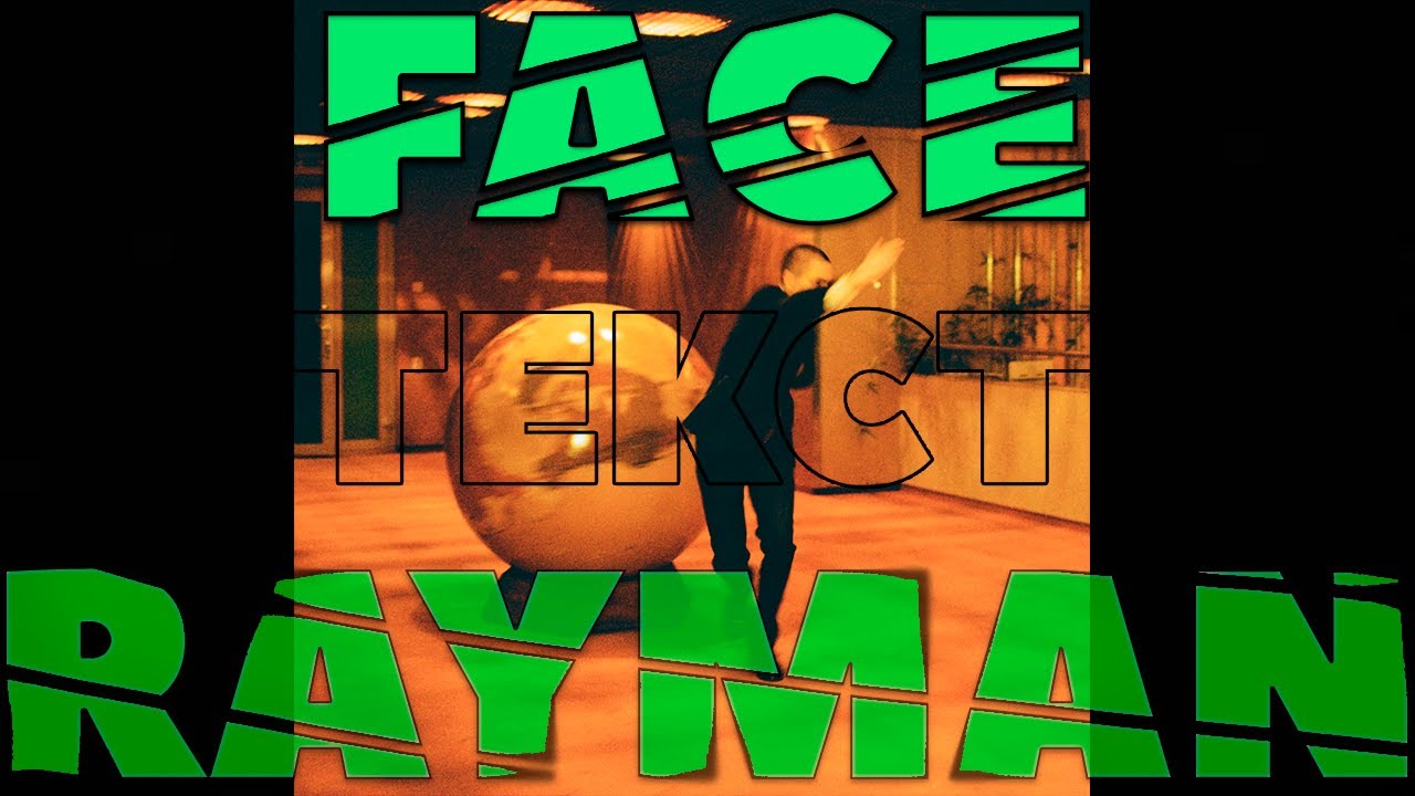 FACE- RAYMAN текст/ rayman lyrics/ face raymon текст/ rayman- face