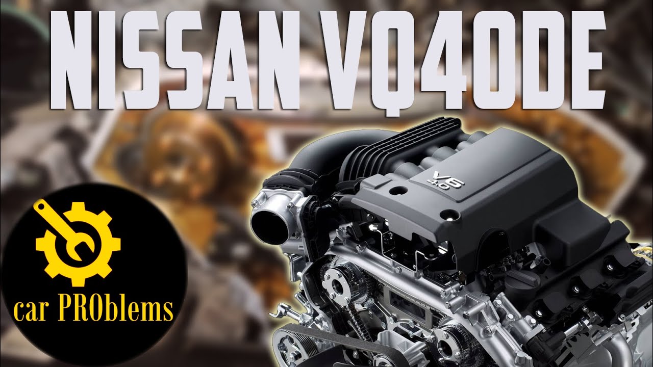 Nissan VQ40DE Engine Common Problems and Reliability