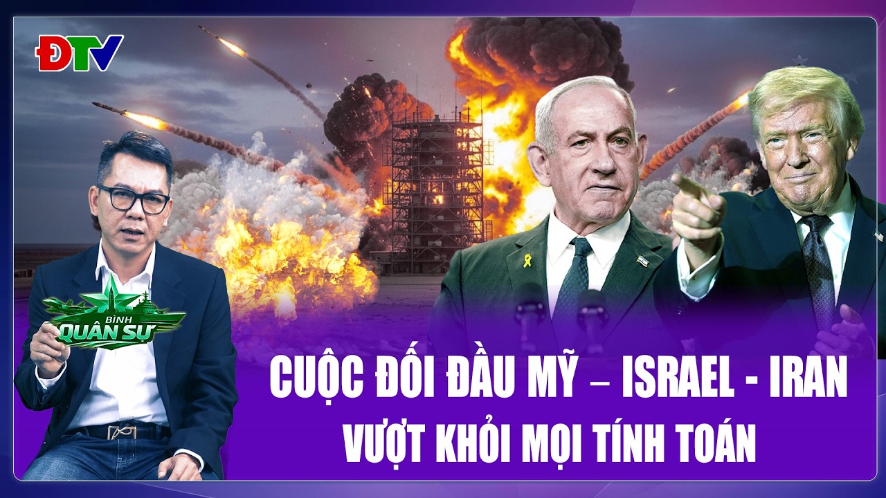 7 ngày chiến sự Trung Đông: Cuộc đối đầu Mỹ – Israel – Iran vượt mọi dự báo