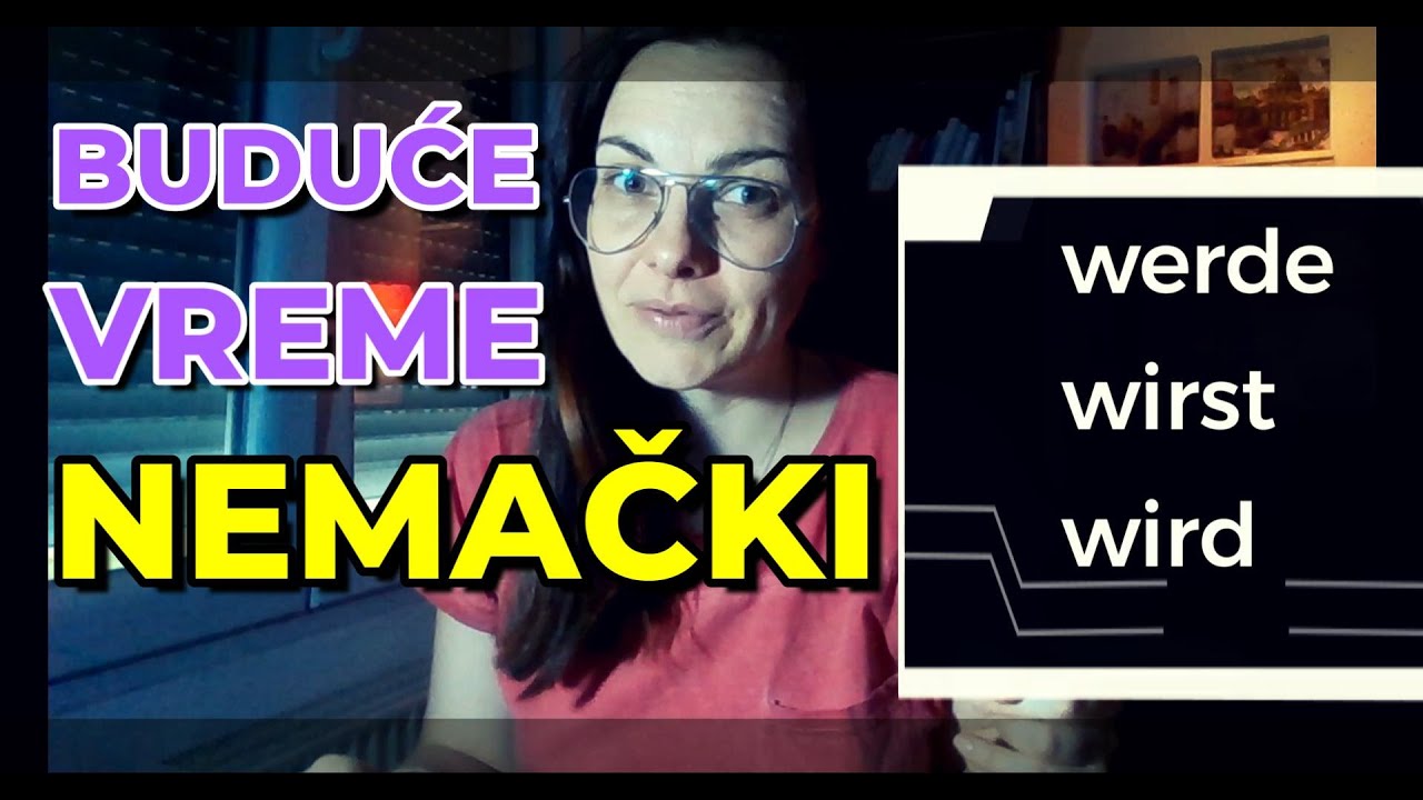 BUDUĆE VREME U NEMAČKOM - UZ MNOGO DETALJA I PRIMERA - OBNOVITE ILI NAUČITE I ODMAH PRIMENITE