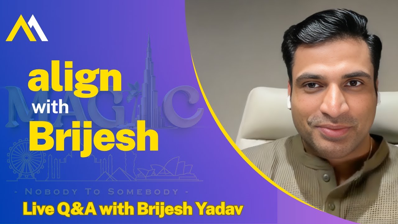 Live Q&A with Brijesh Yadav : Align with Brijesh