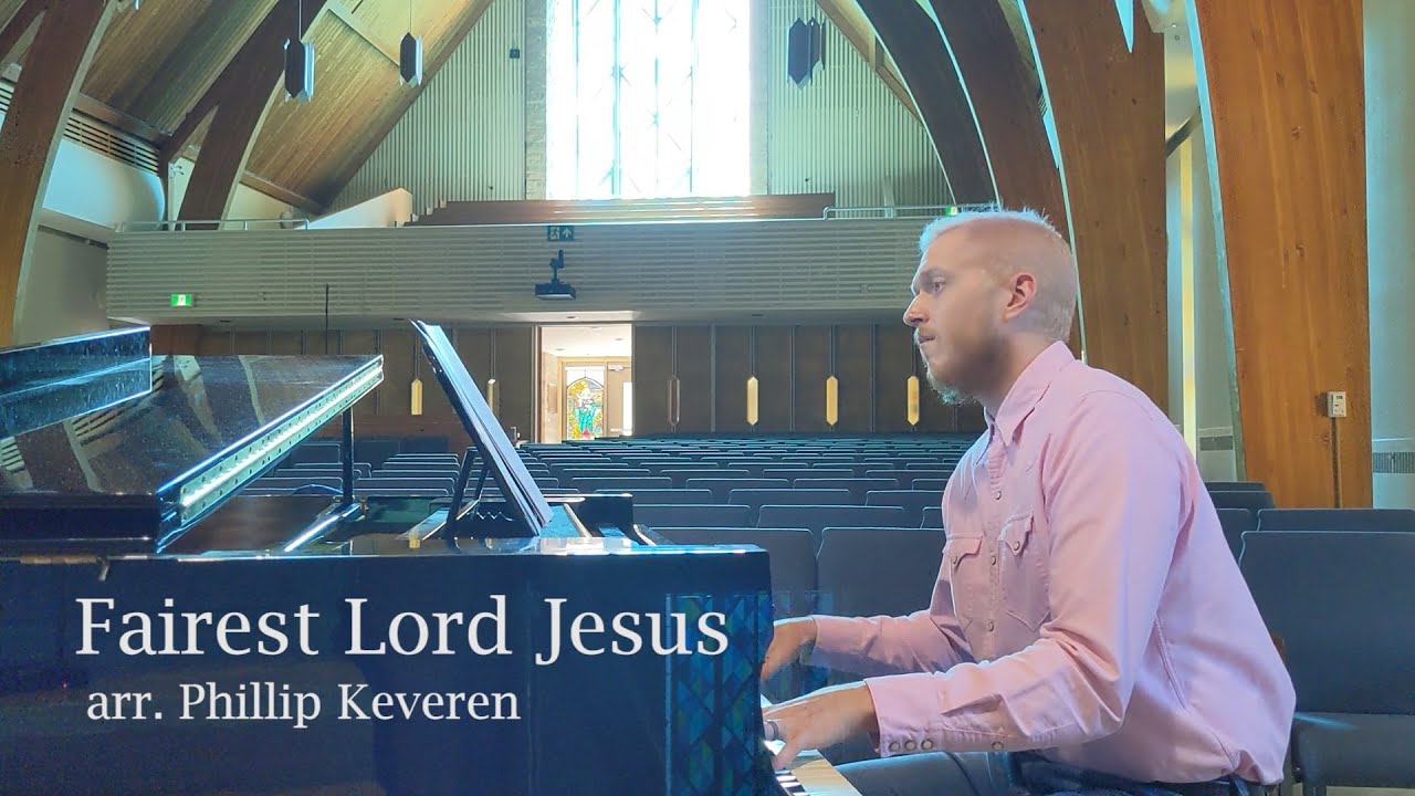Fairest Lord Jesus - arr. Phillip Keveren