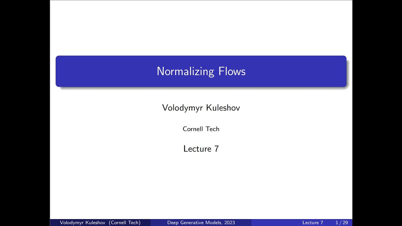 Cornell CS 6785: Deep Generative Models. Lecture 7: Normalizing Flows