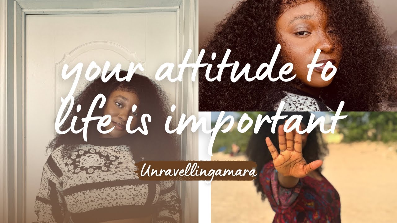 Your attitude to life is important