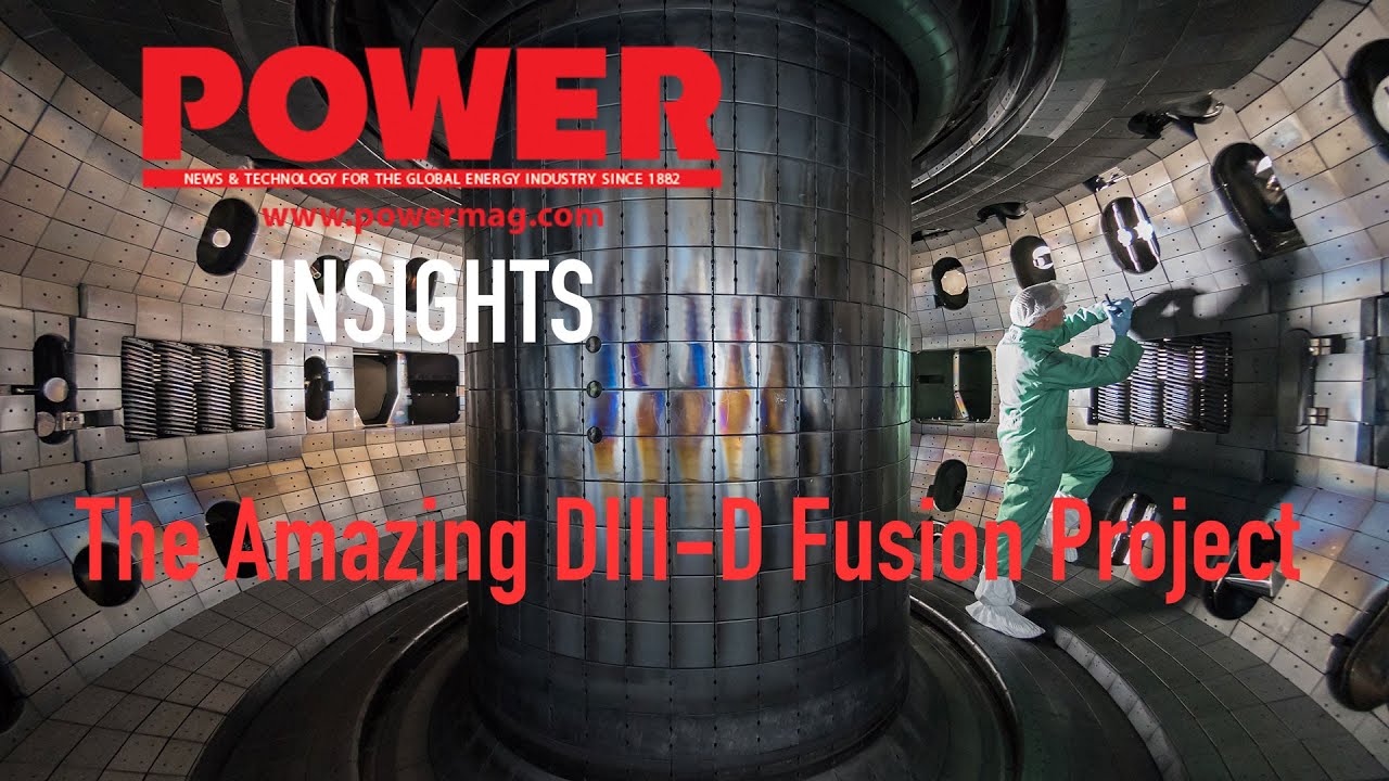 POWER Insights: The Amazing DIII-D Fusion Project