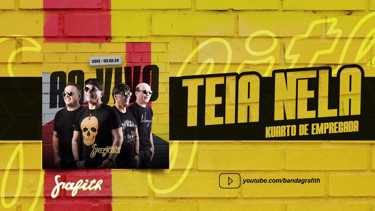 Banda Grafith - Teia Nela / Marcella (Kuarto de Empregada) | Fevereiro 2023