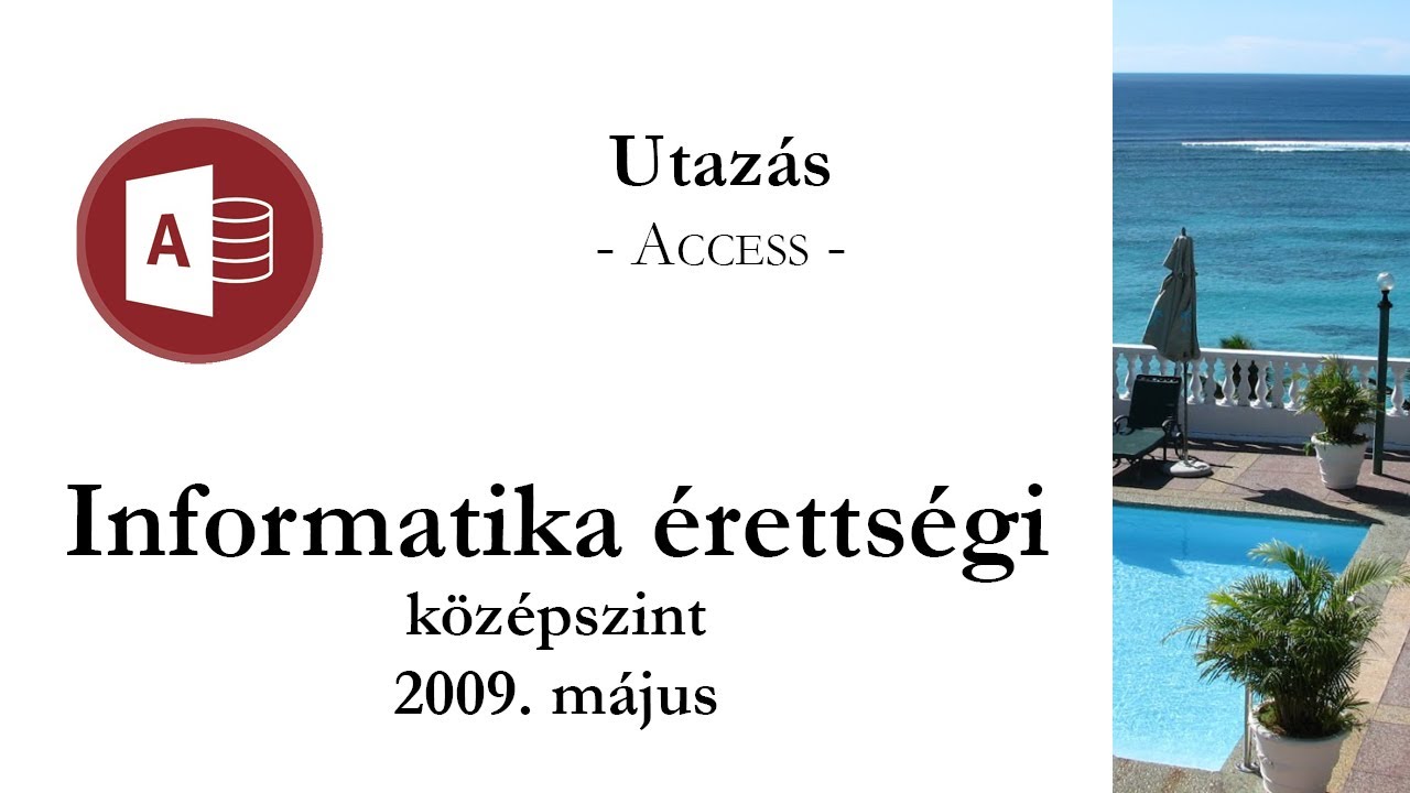 Utazás - 2009. május középszintű informatika érettségi: adatbázis-kezelés