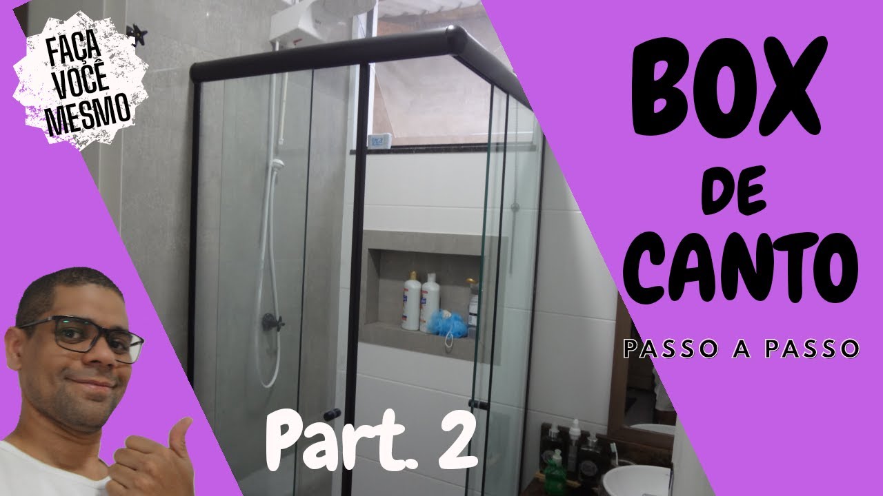 COMO INSTALAR BOX DE CANTO EM BANHEIRO PEQUENO / PASSO A PASSO BEM DETALHADO / PARTE 2