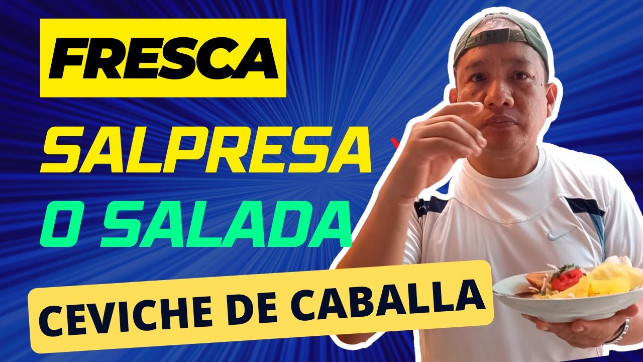Fresca Salpresa o Salada CEVICHE CABALLA - Ricardo Gonzáles La Otra Ruta @ricardogonzaleslaotraruta
