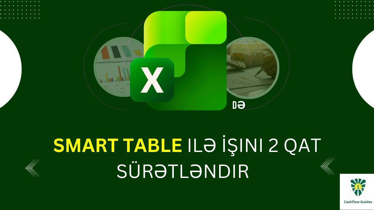 Excel Smart Table ilə İşini 2 Qat Sürətləndir | Praktik İzah