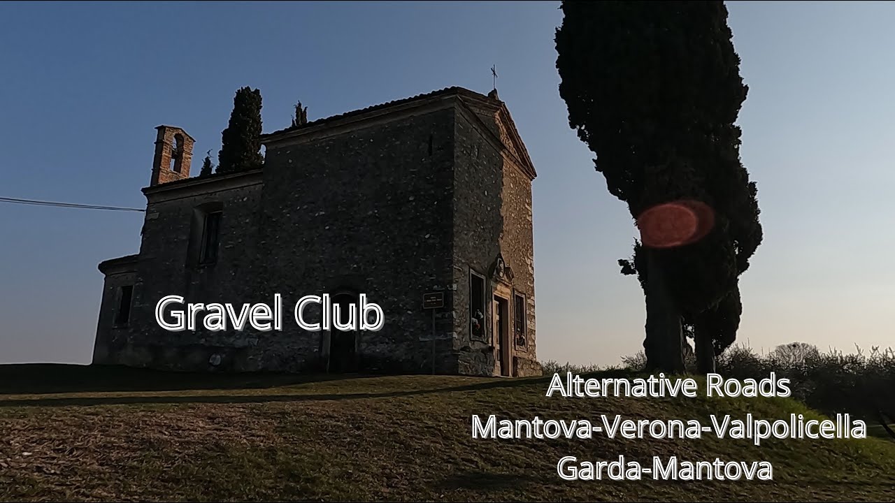 Gravel Club - Alternative Roads - Mantova-Verona-Valpolicella-Garda-Mantova