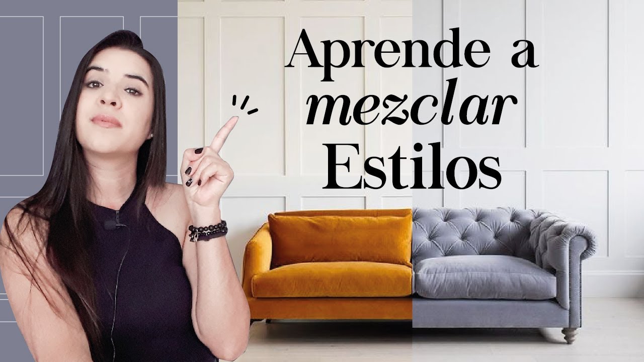 Mix&Match: Cómo mezclar ESTILOS DECORATIVOS - Diseño de interiores