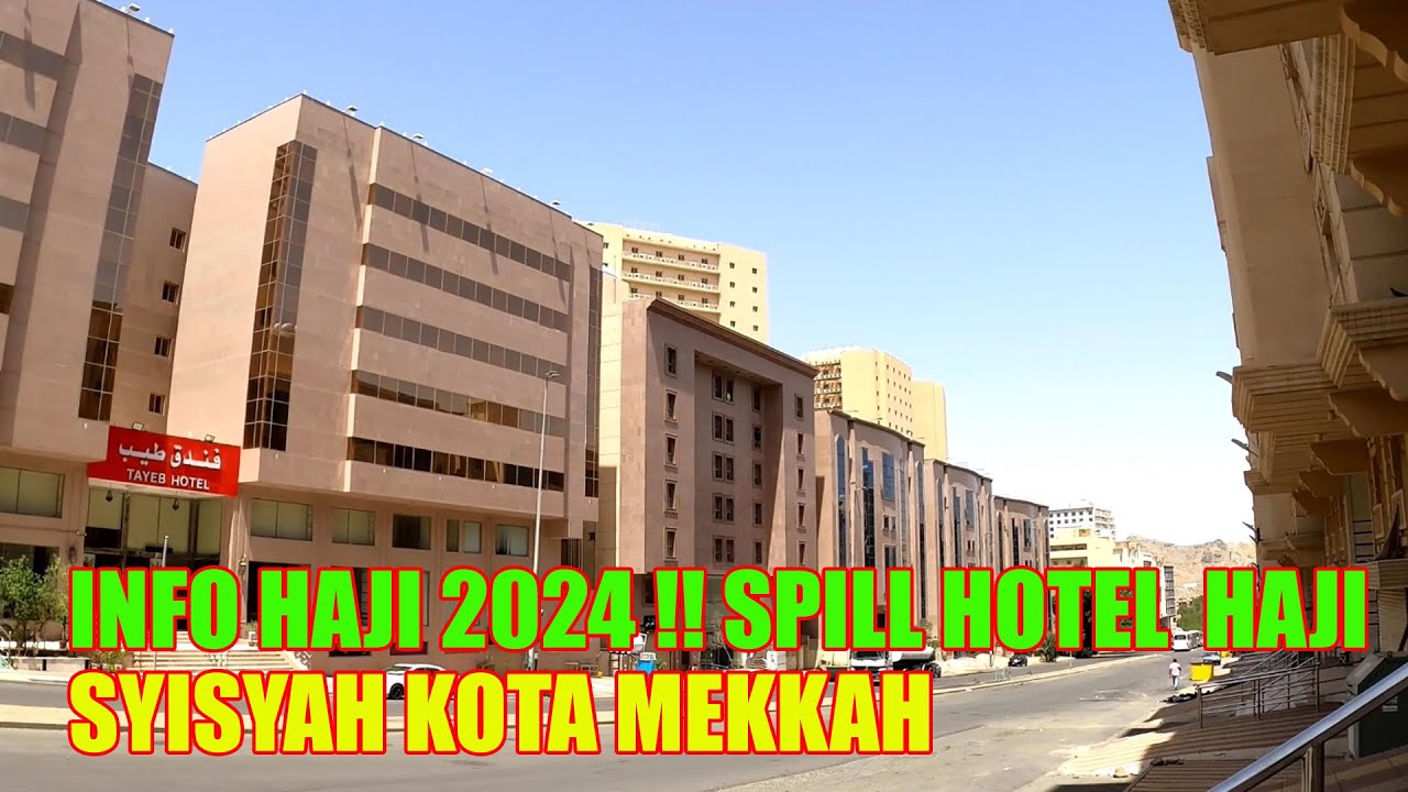 KABAR HAJI 2024 !! SYISYAH PEMONDOKAN JAMAAH HAJI INDONESIA DIMAKKAH YG TERDEKAT DENGAN MINA