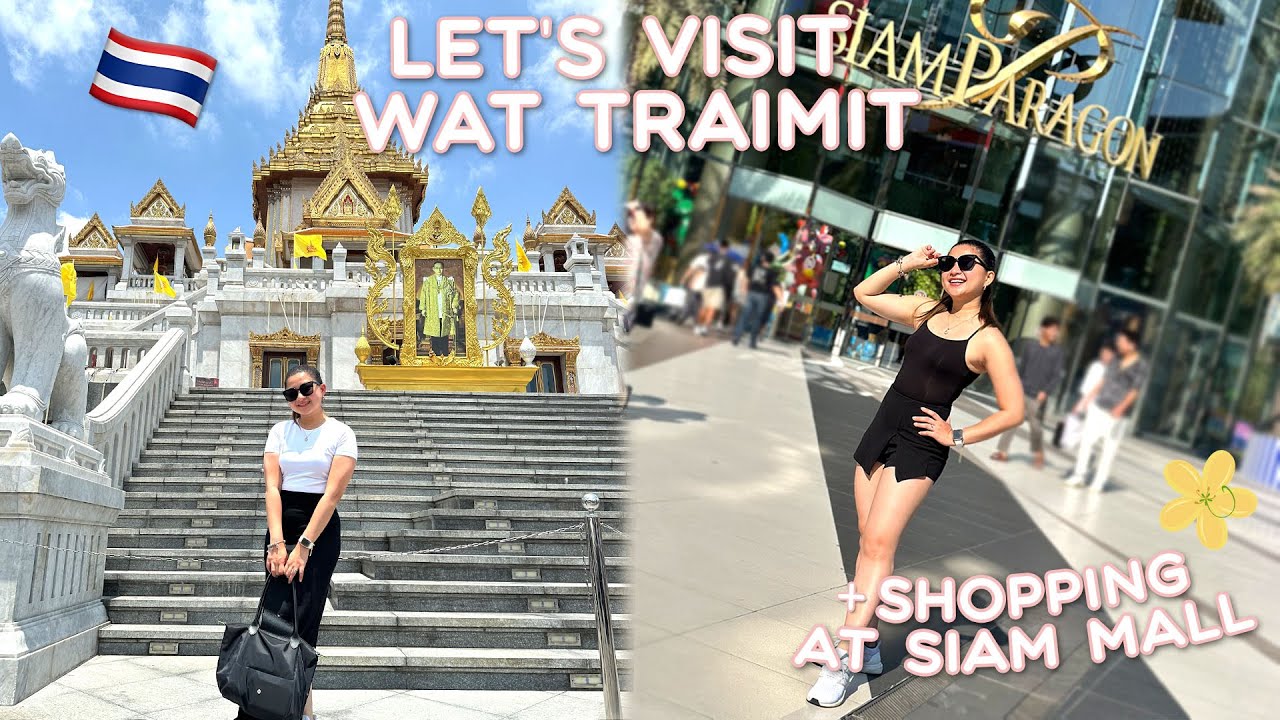 LET'S VISIT WAT TRAIMIT + SHOPPING AT SIAM MALL 🇹🇭  | JOYCE YABUT BARTOLOME