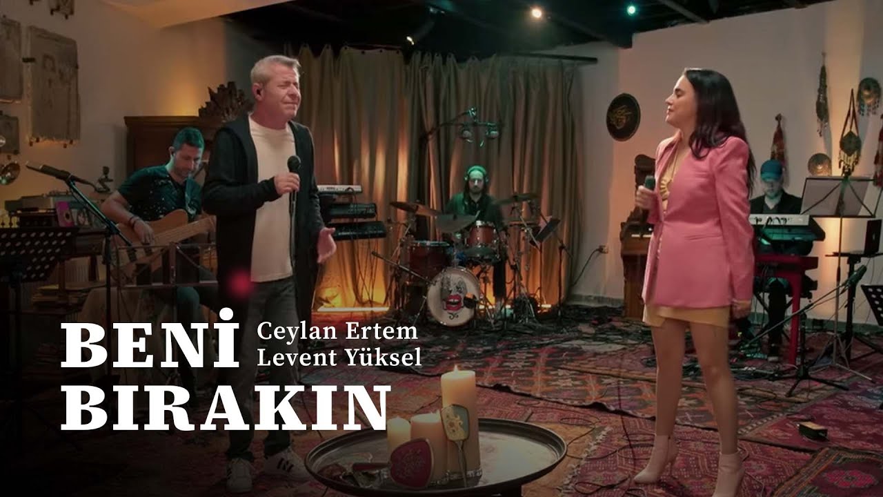 Ceylan Ertem & Levent Yüksel - Beni Bırakın