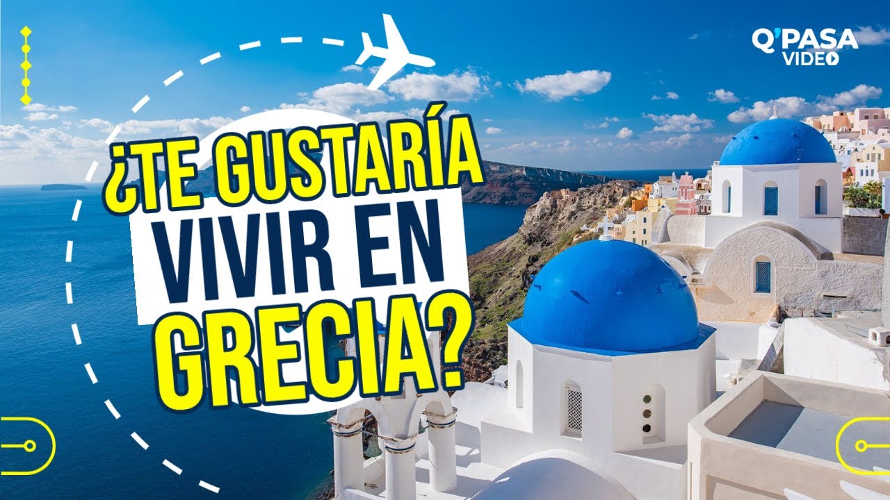 ¿Te gustaría vivir en Grecia? Aquí te dejamos la guía completa de cómo inmigrar al país mediterráneo