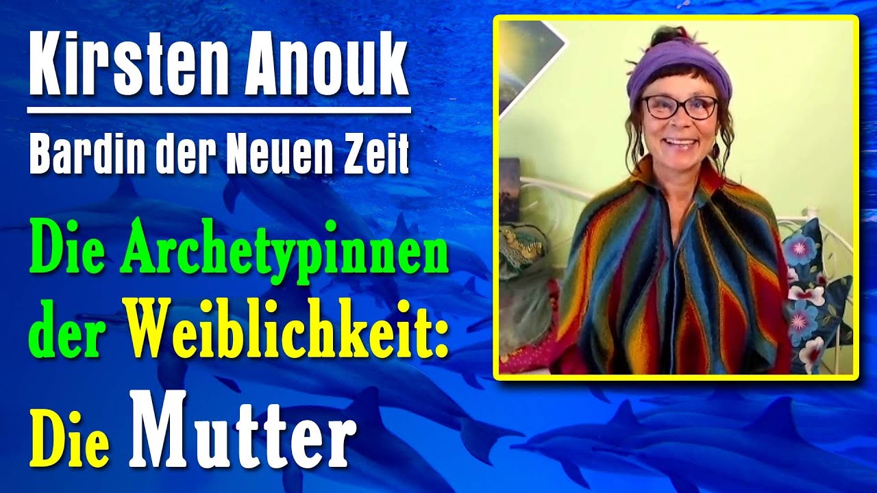 Die Mutter - Archetypin der Weiblichkeit | Kirsten Anouk