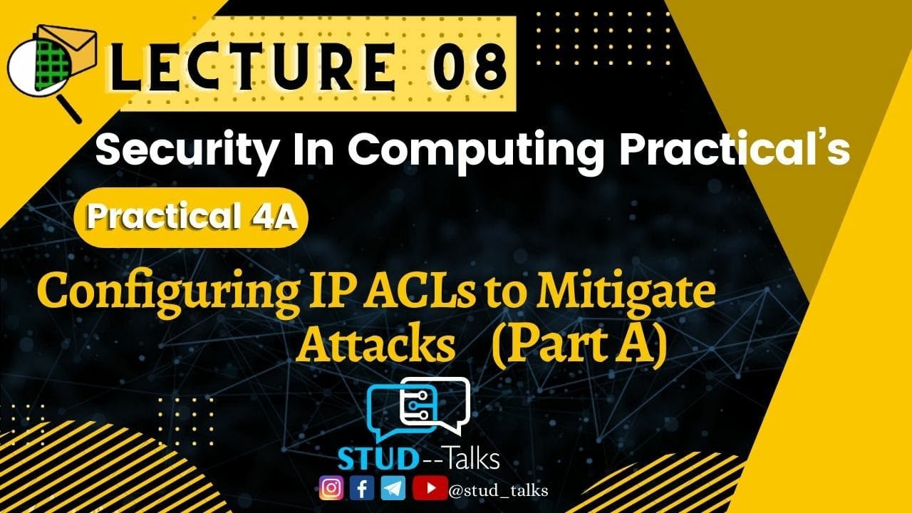 SIC Practical 4: Configure IP ACLs to Mitigate Attacks (Part A) || Bsc IT students ||