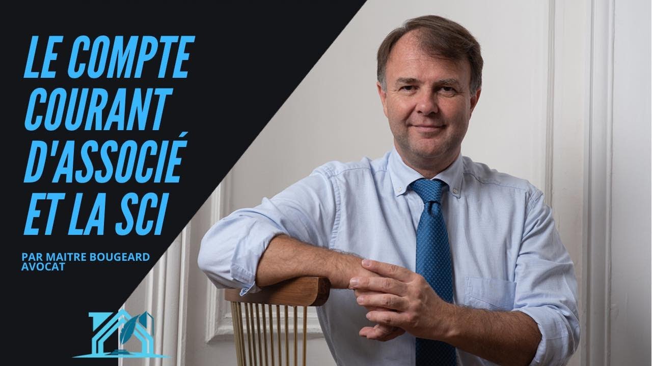 Comment fonctionne le compte courant d'associé et la SCI ?