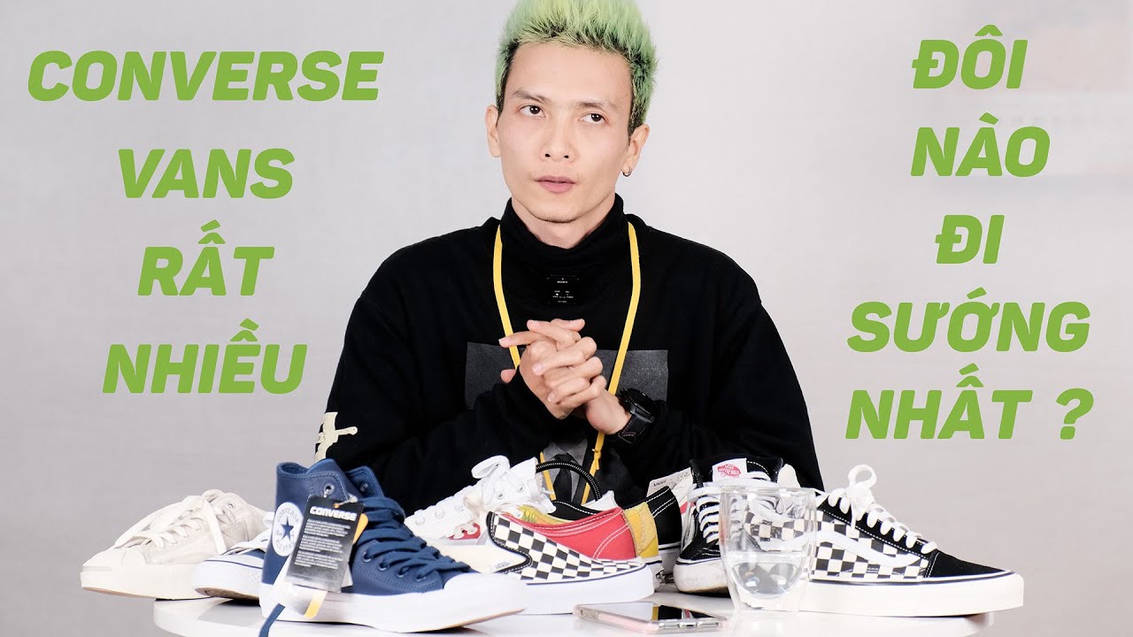 Chia sẻ về cảm giác đi của 9 loại giày Converse & Vans