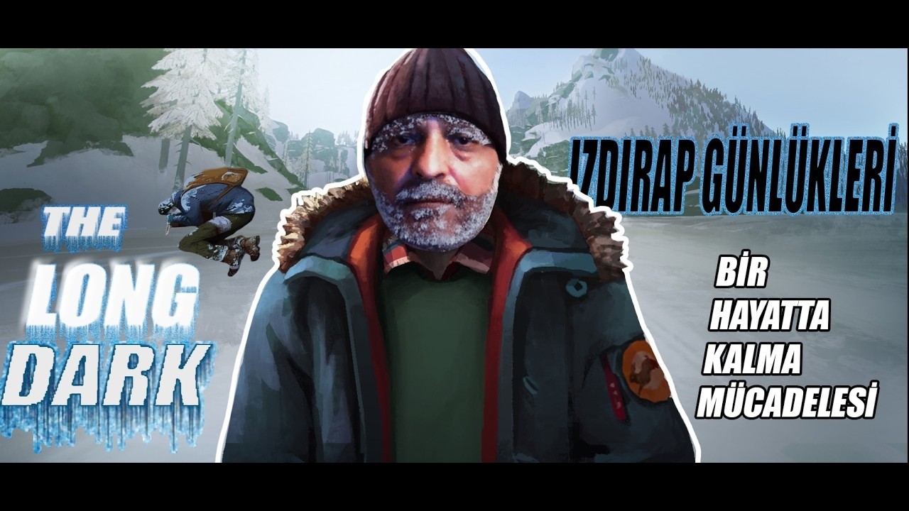 The Long Dark Izdırap Modu Yeni Başlangıç