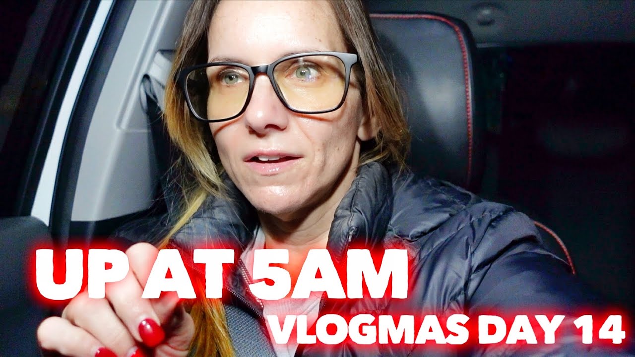 UP AT 5 AM | Vlogmas Day 14 | Family 5 Vlogs
