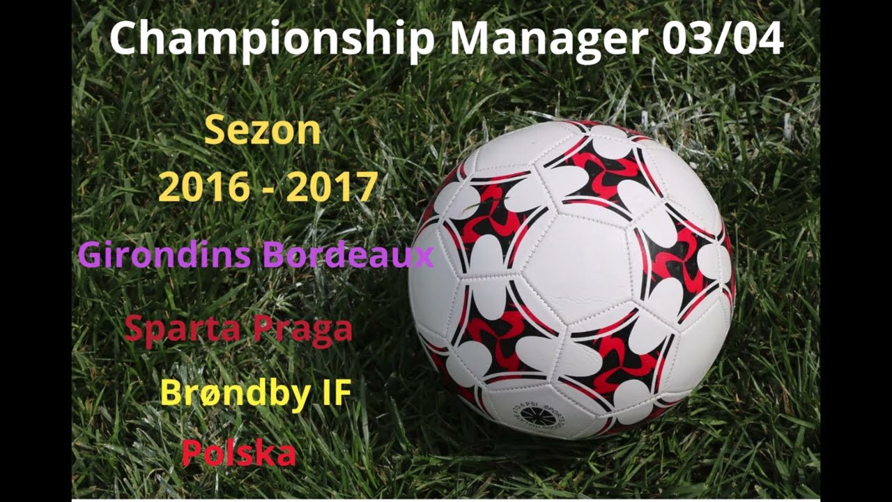 Championship Manager 03/04 Sezon 2016 - 2017
