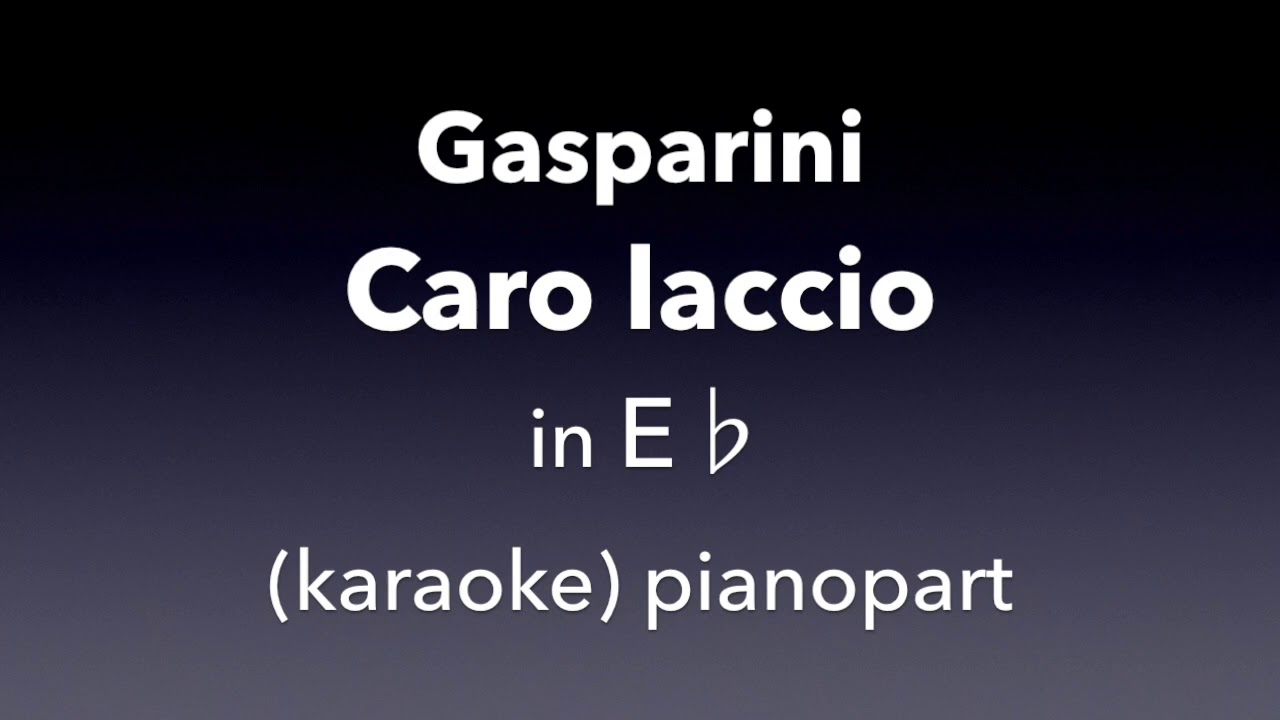 Caro laccio  Gasparini  in  E♭ Piano accompaniment(karaoke)