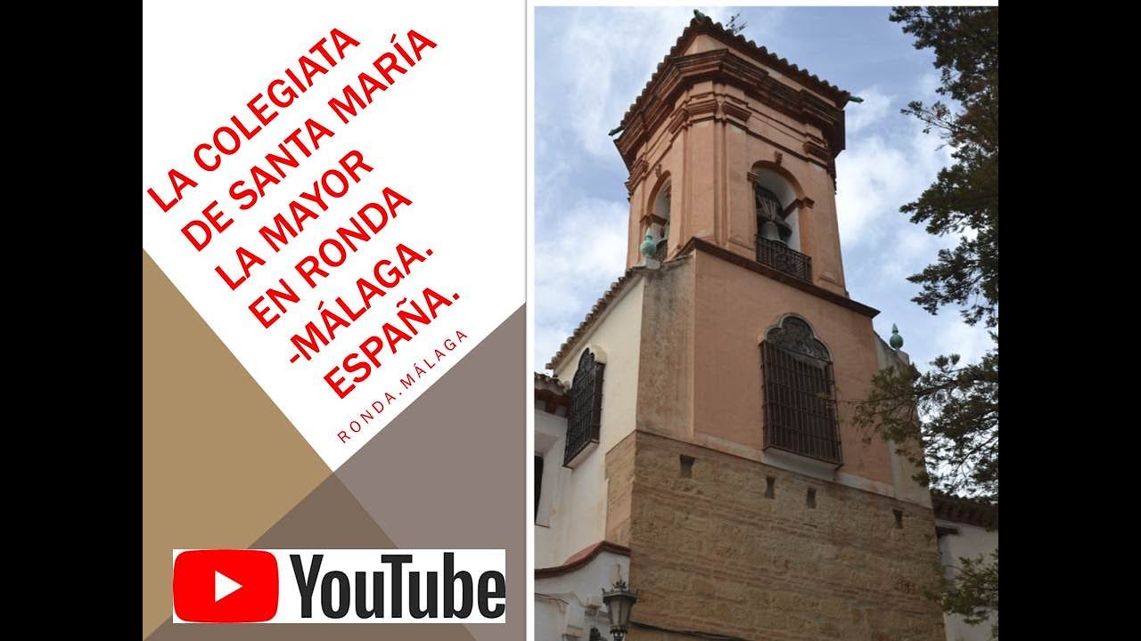 LA COLEGIATA DE SANTA MARÍA LA MAYOR EN RONDA-MÁLAGA. España.