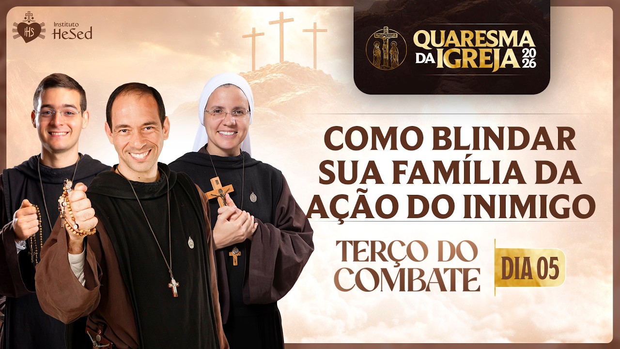 Terço do combate | Como blindar sua família da ação do inimigo | Instituto Hesed  - 23/02