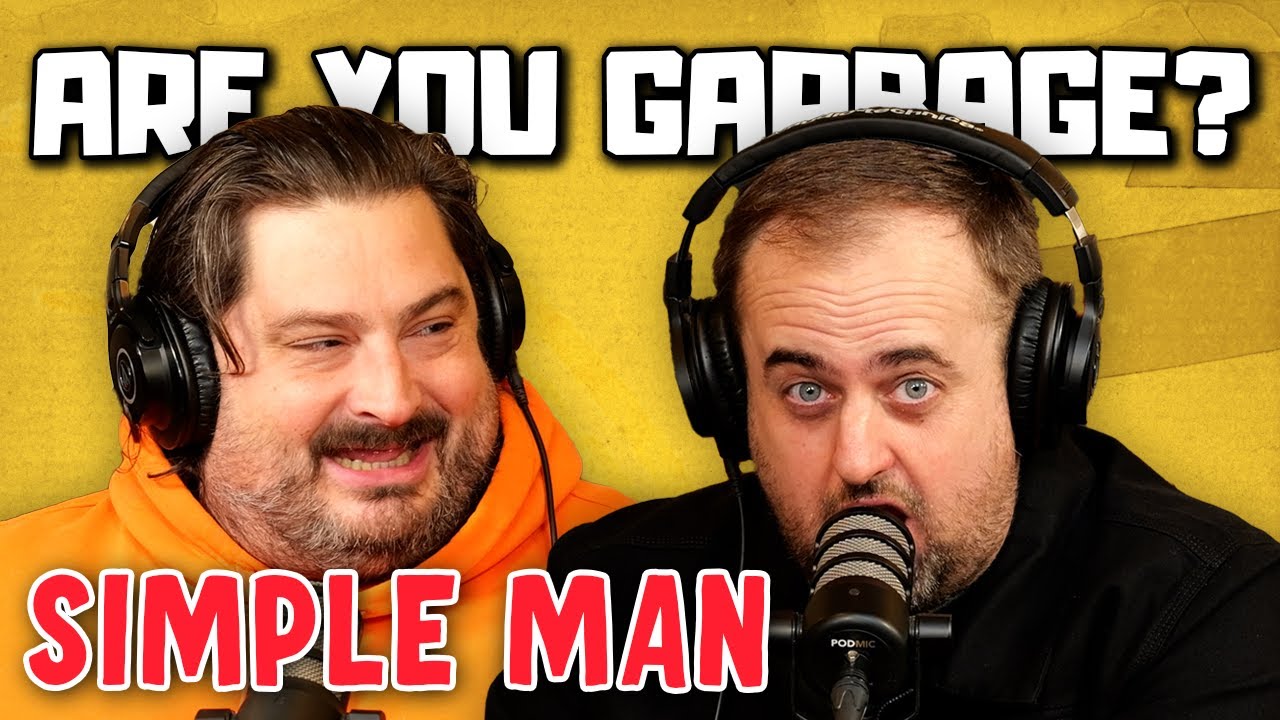 Are You Garbage Comedy Podcast: Simple Man w/ Kippy & Foley!