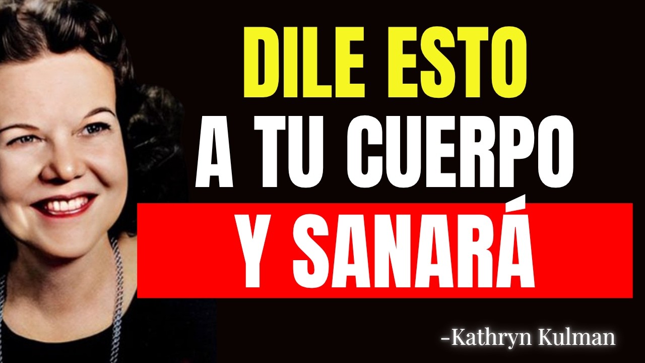 Dile Esto a Tu Cuerpo y Él Comenzará a Sanarse ¡No lo Ignores! - Kathryn Kuhlman