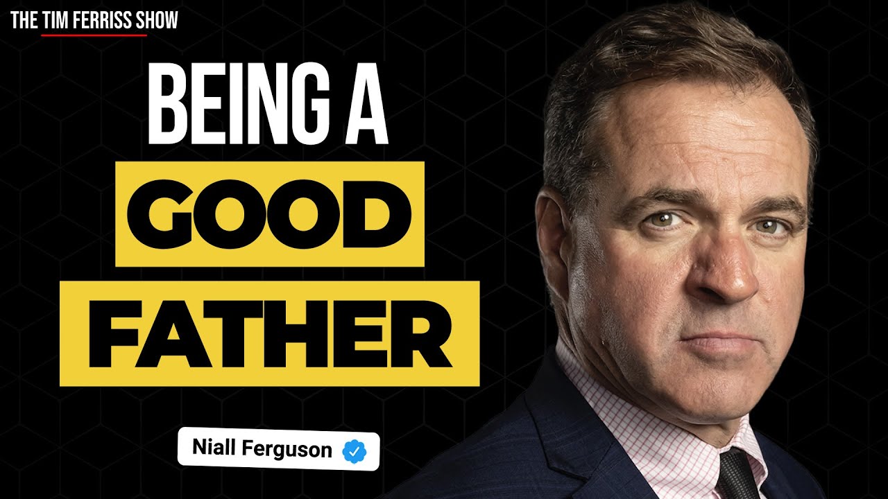 Niall Ferguson on The Meaning of Fatherhood | The Tim Ferriss Show