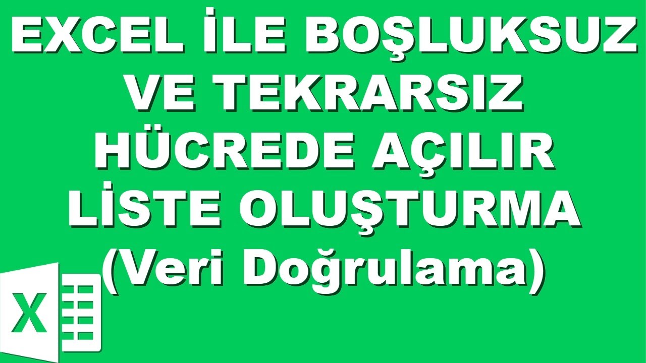 EXCEL İLE BOŞLUKSUZ VE BENZERSİZ AÇILIR LİSTEDE VERİ DOĞRULAMA YÖNTEMİ