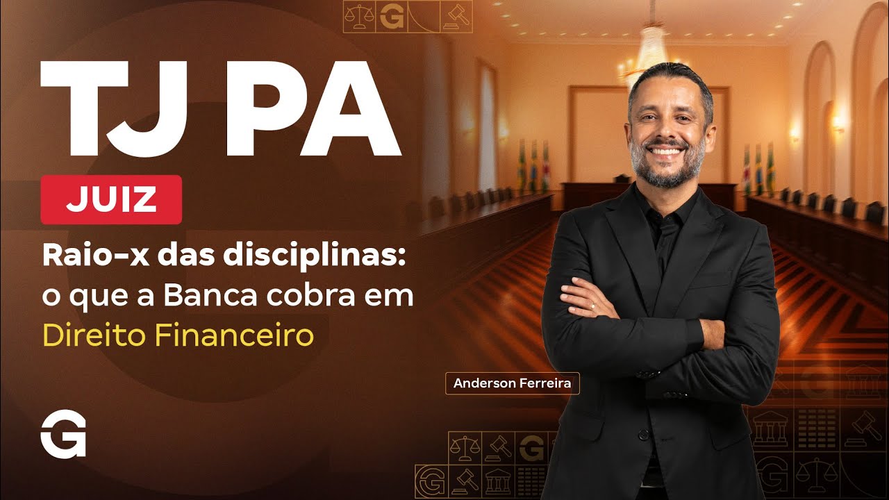 Concurso TJ PA: Juiz | Raio-X da Banca em Direito Financeiro