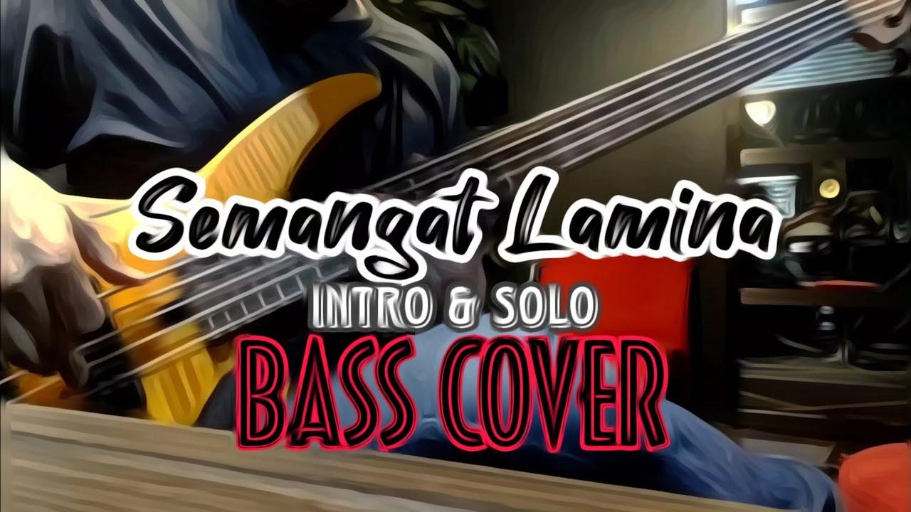 Semangat Lamina Intro & Solo Bass Cover