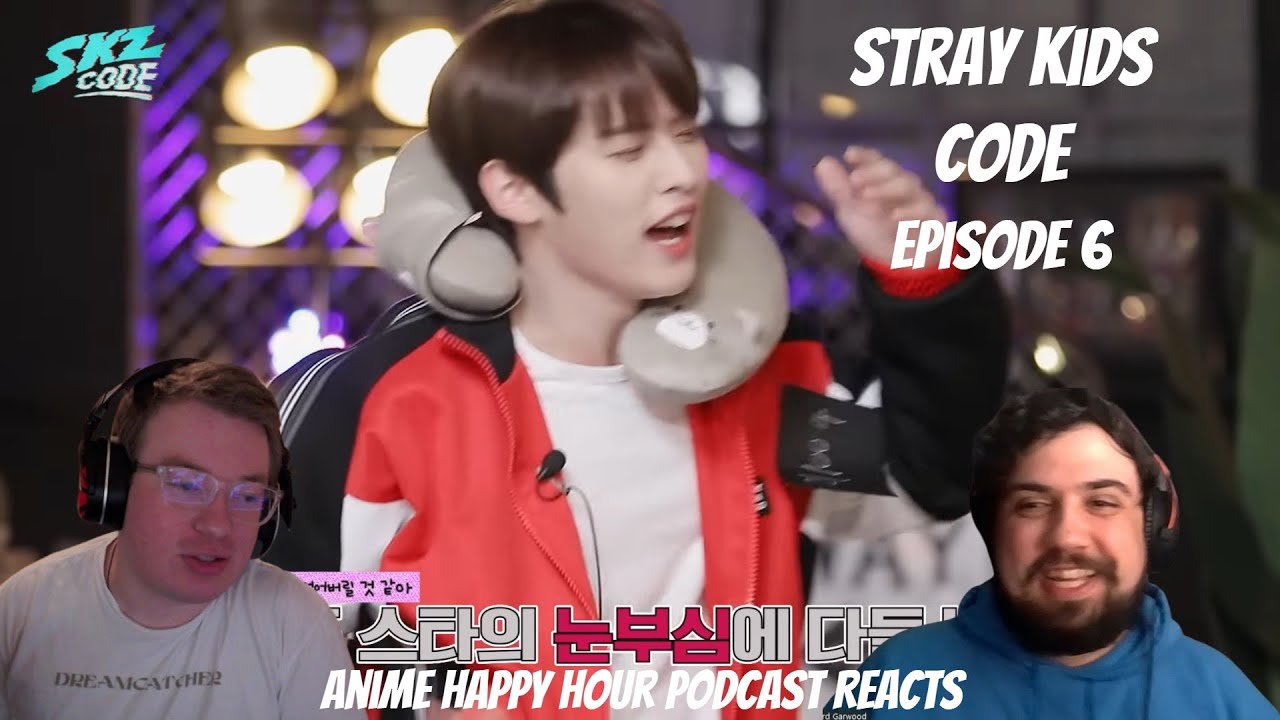 Stray Kids Code Episode 6: Anime Happy Hour Podcast Reacts