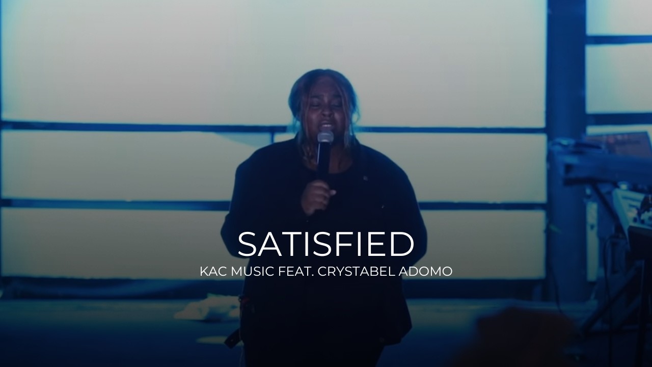 KAC Music - Satisfied (feat. Crystabel Adomo)