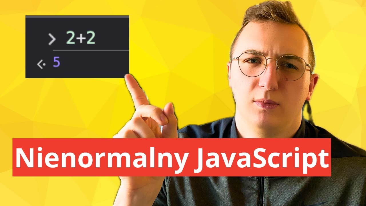 Najdziwniejsze zachowania JavaScript których nie znasz !