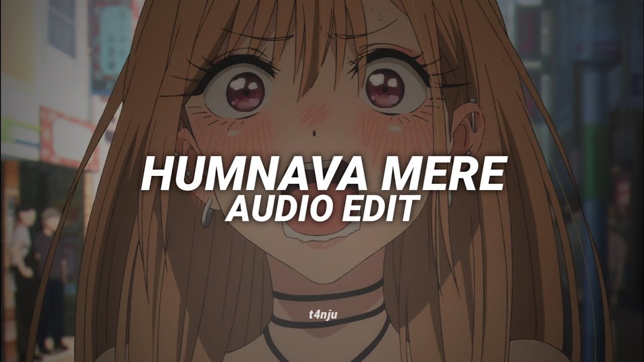 humnava mere - jubin nautiyal [edit audio]
