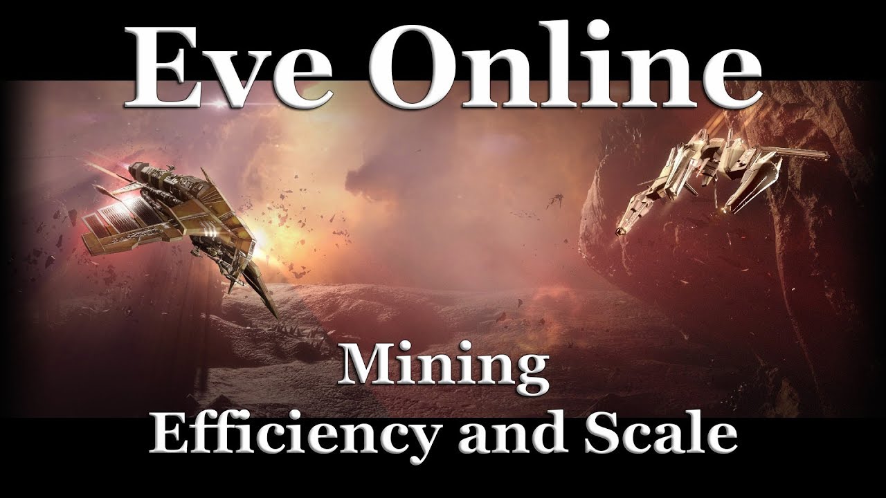 Eve Online - Mining Efficiency and Scale