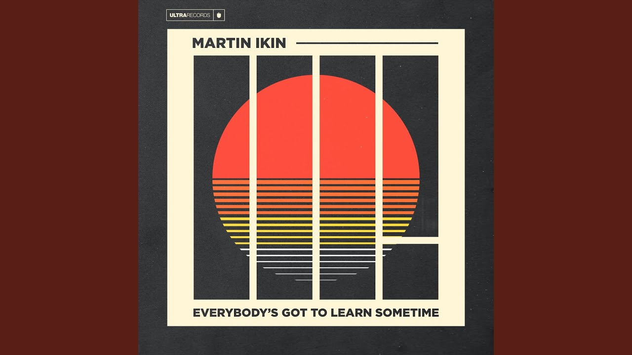 Everybody's Got to Learn Sometime