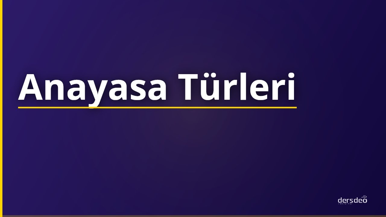 Anayasa Türleri